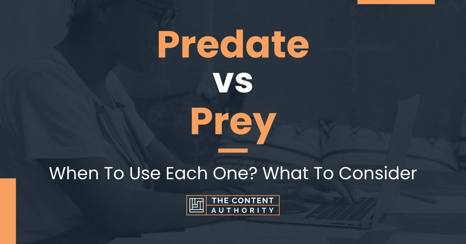 Predate vs Prey When To Use Each One? What To Consider
