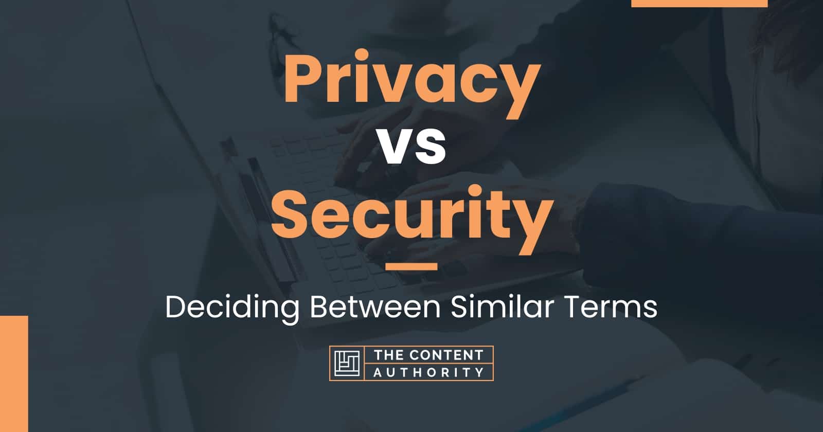 Privacy vs Security Deciding Between Similar Terms