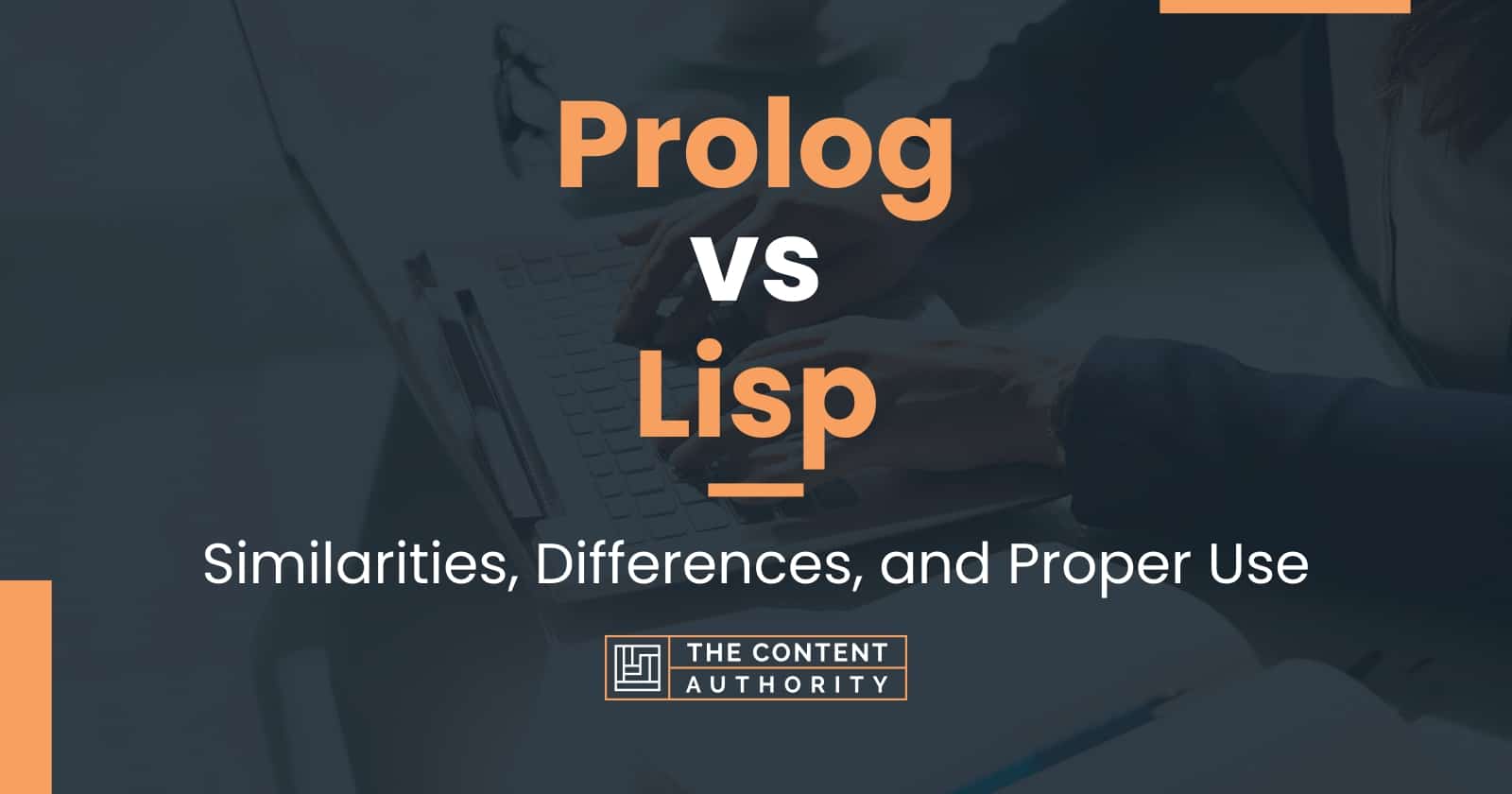 Prolog vs Lisp Similarities, Differences, and Proper Use