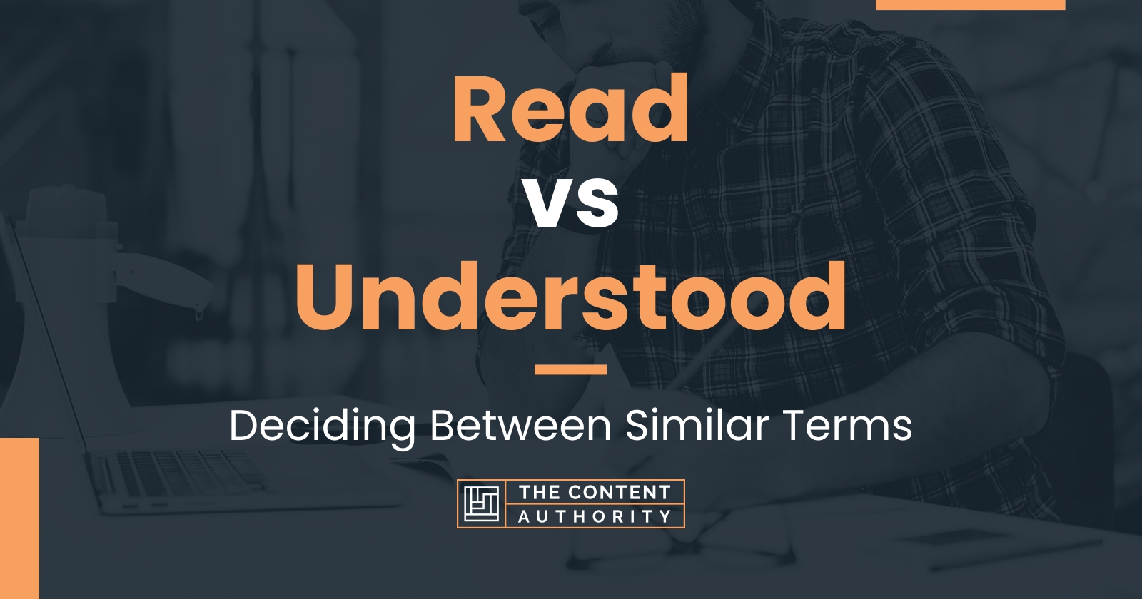 Read vs Understood Deciding Between Similar Terms