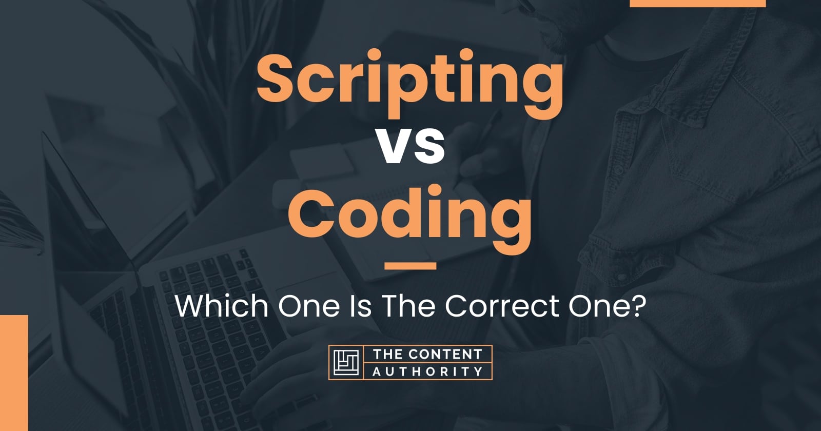 Scripting vs Coding Which One Is The Correct One?