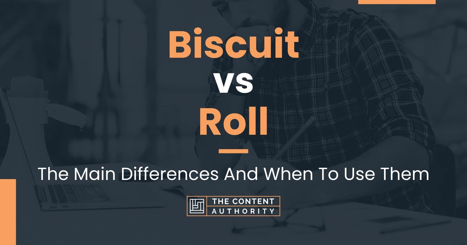 Biscuit vs Roll The Main Differences And When To Use Them
