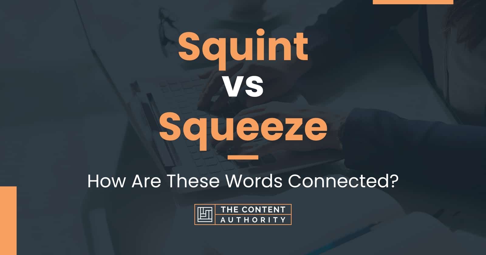 Squint vs Squeeze How Are These Words Connected?