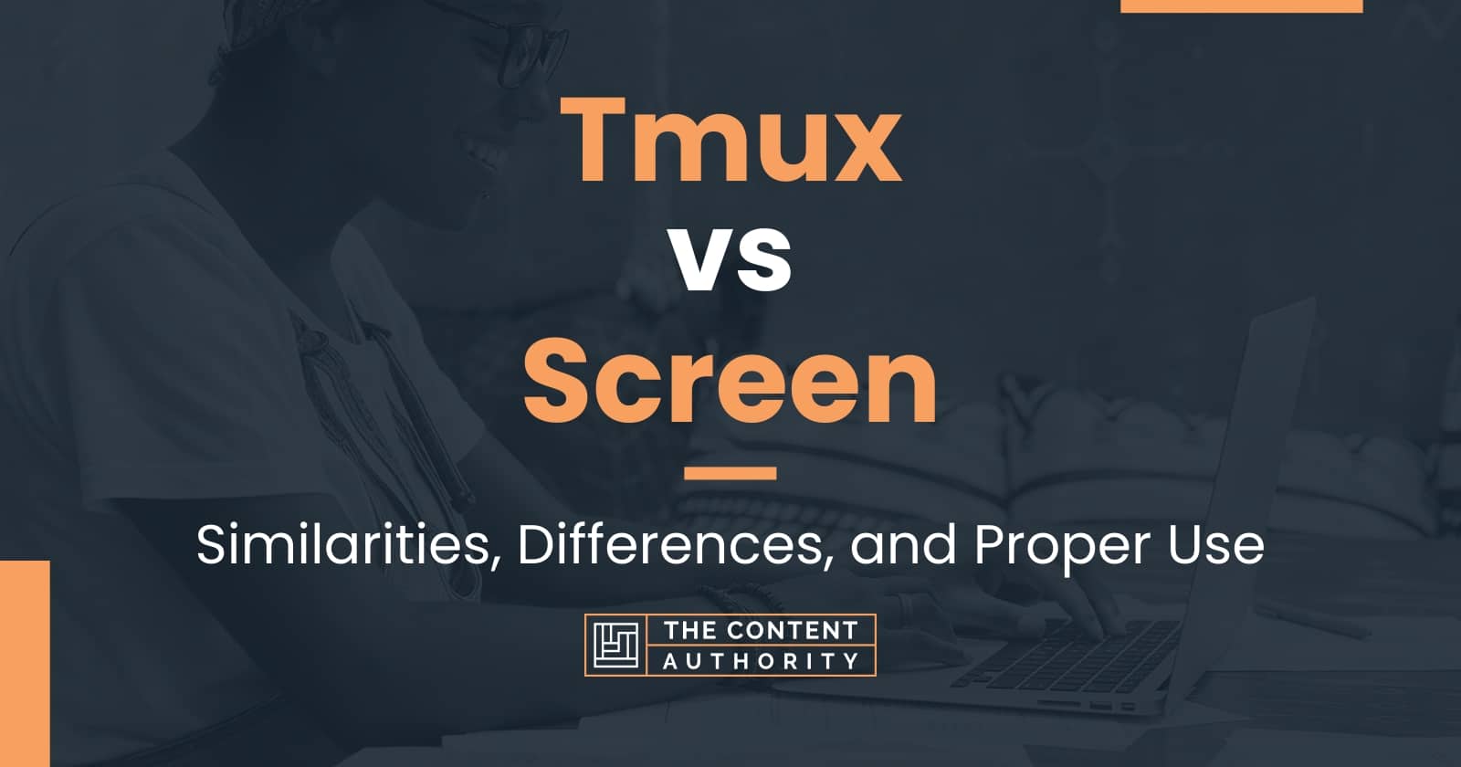Tmux vs Screen Similarities, Differences, and Proper Use