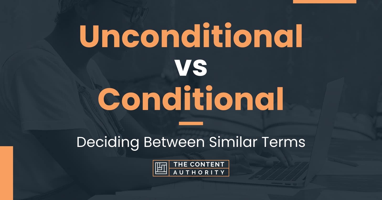 Unconditional vs Conditional Deciding Between Similar Terms