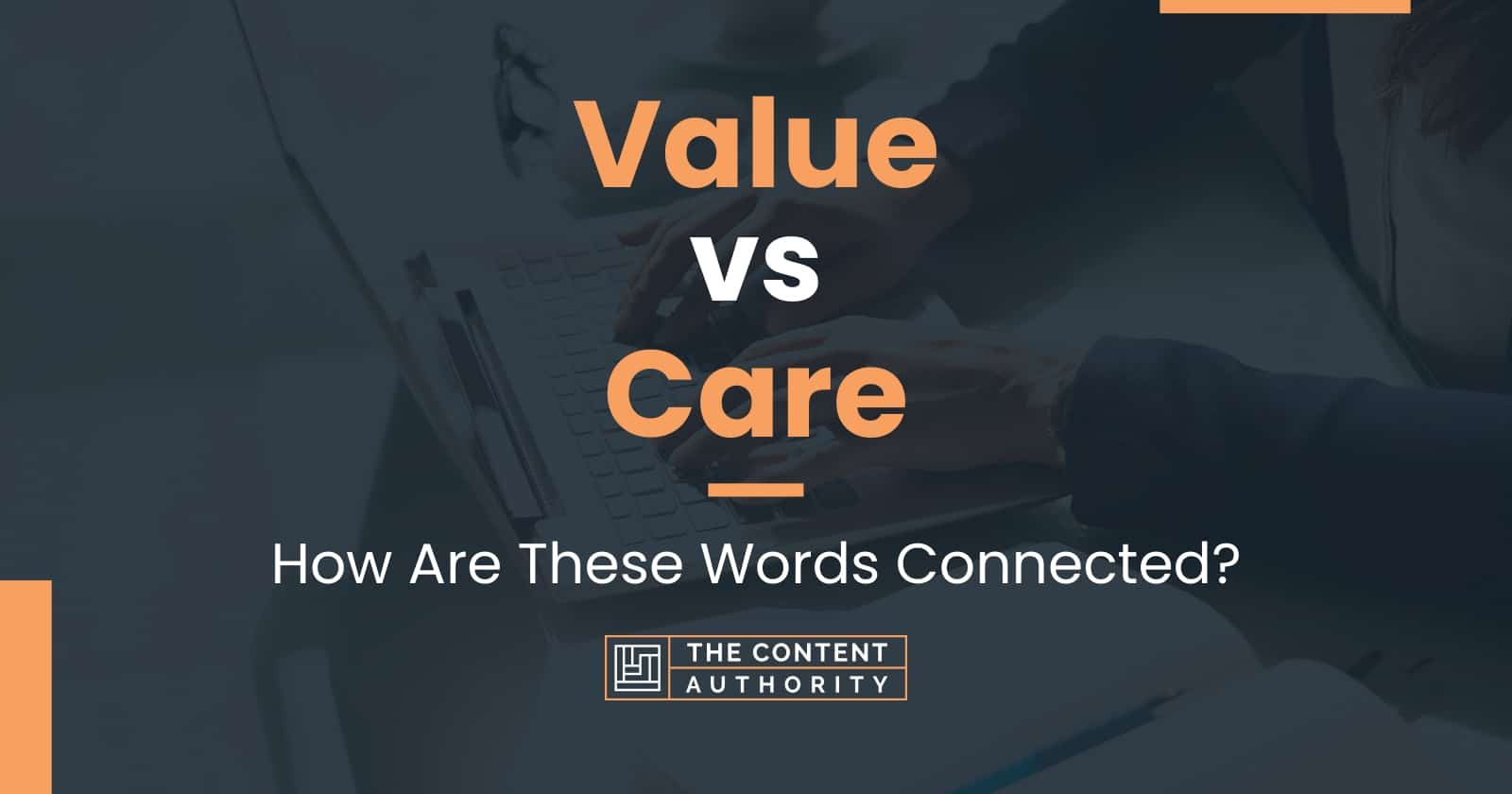 Value vs Care How Are These Words Connected?
