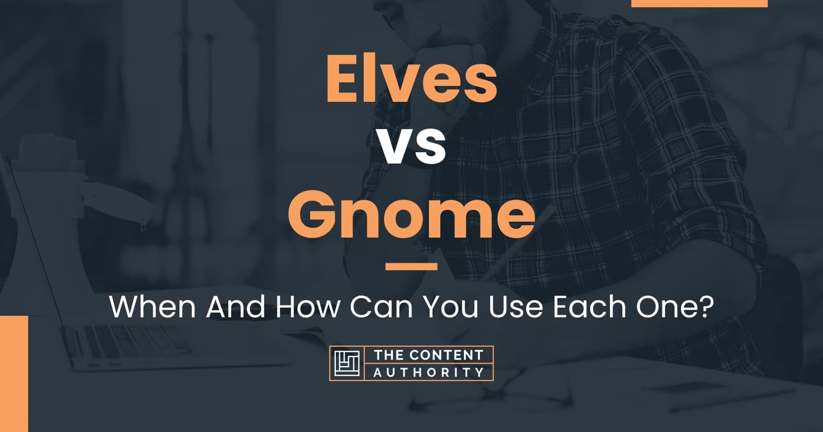 Elves vs Gnome When And How Can You Use Each One?