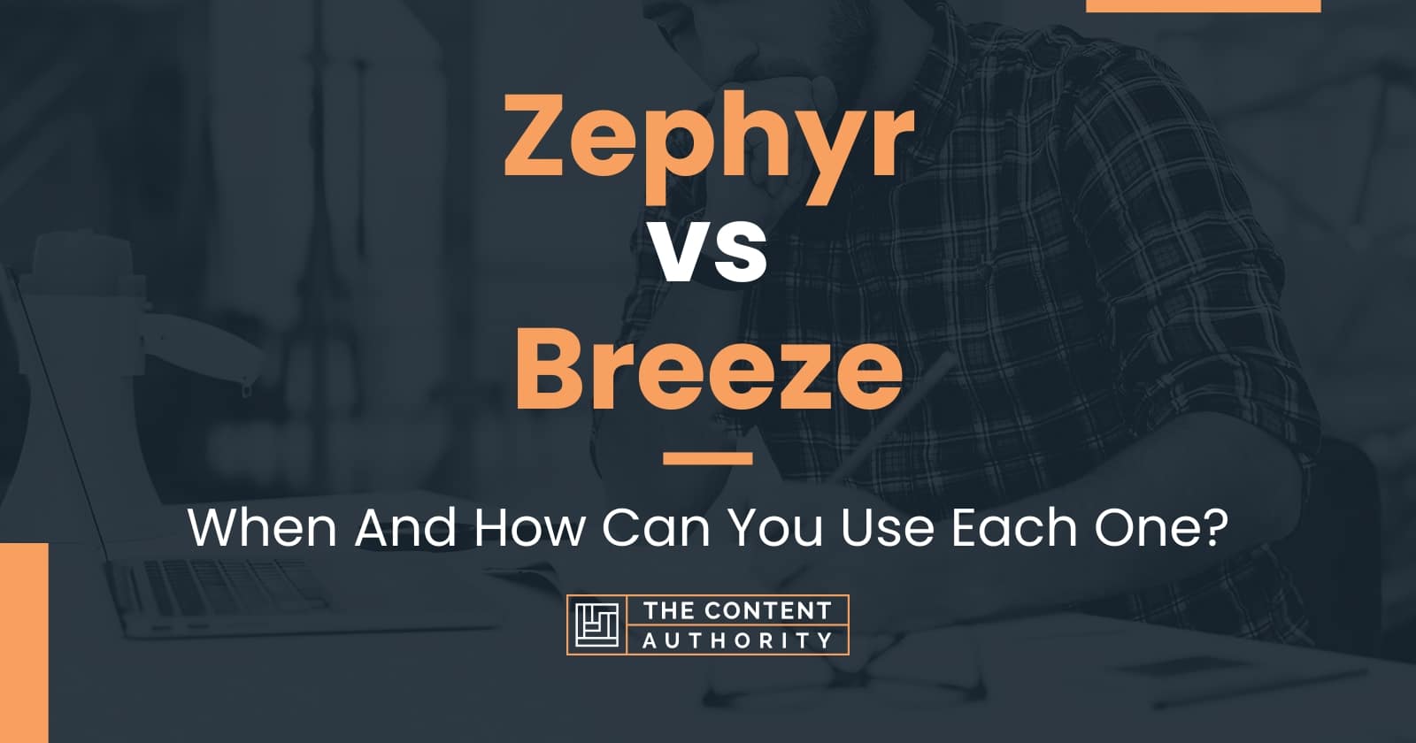 Zephyr vs Breeze When And How Can You Use Each One?
