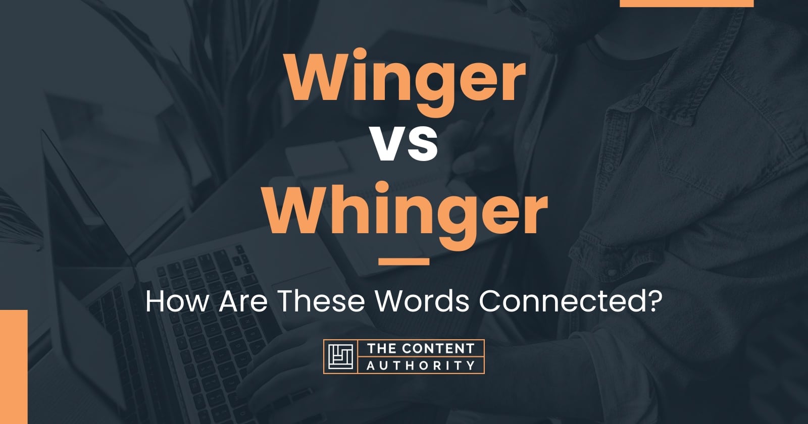 Winger vs Whinger How Are These Words Connected?