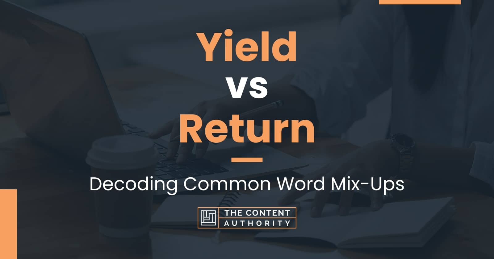 Yield vs Return Decoding Common Word MixUps