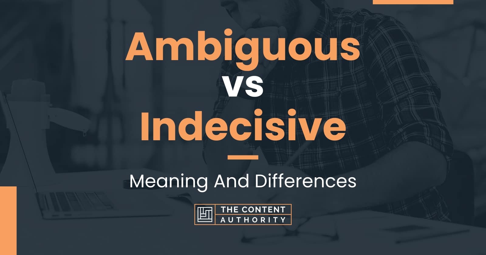 Ambiguous vs Indecisive Meaning And Differences