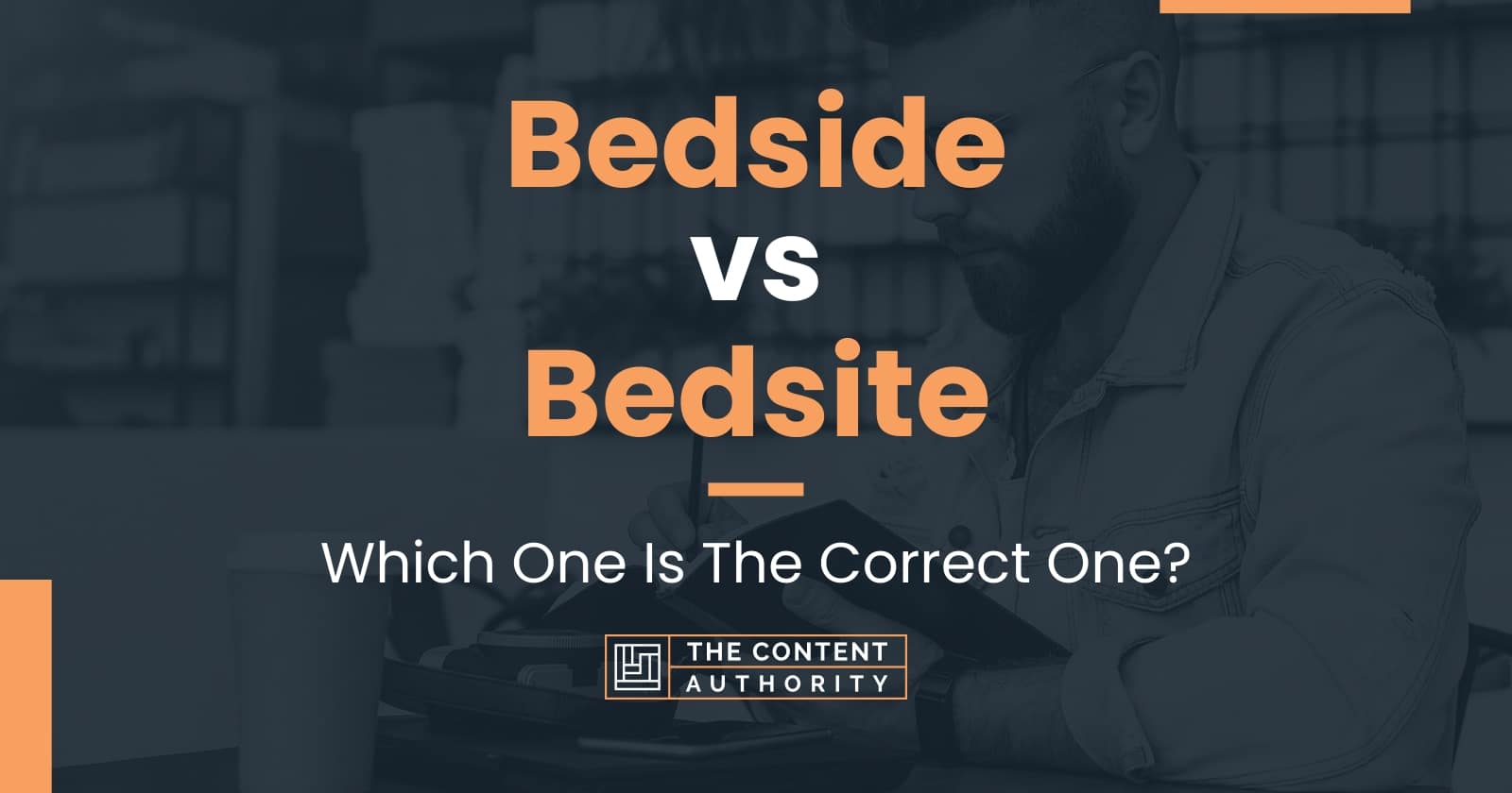 Bedside vs Bedsite Which One Is The Correct One?