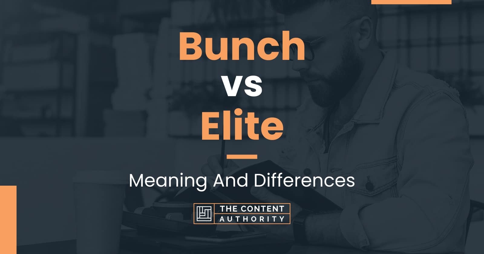 Bunch vs Elite Meaning And Differences