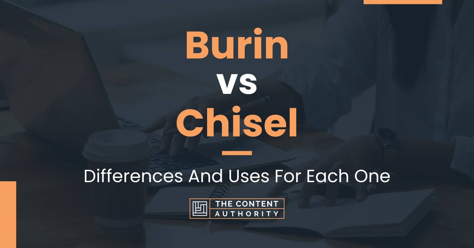 Burin vs Chisel Differences And Uses For Each One