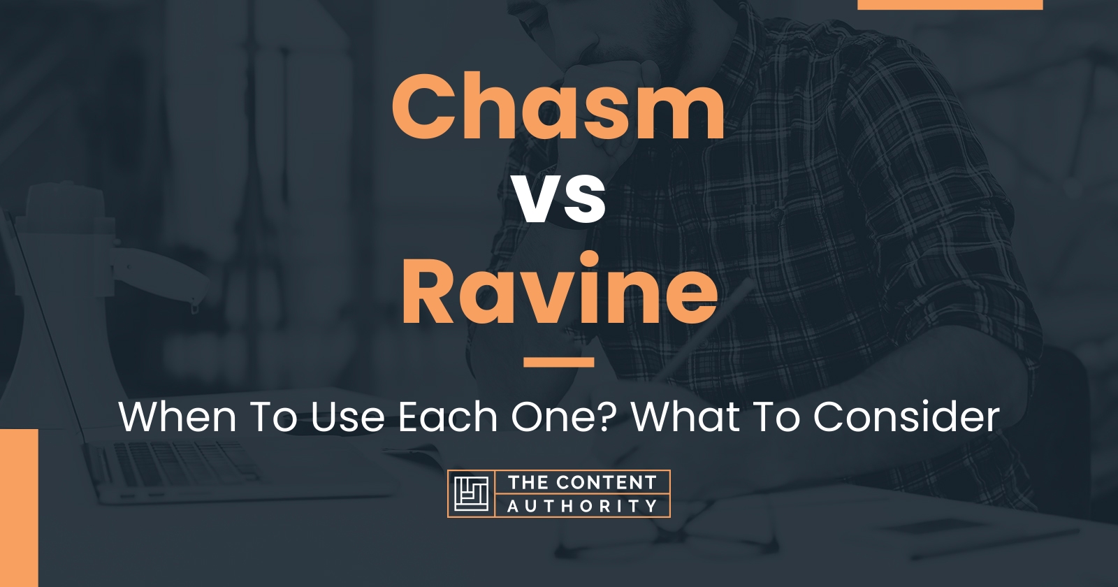 Chasm vs Ravine When To Use Each One? What To Consider