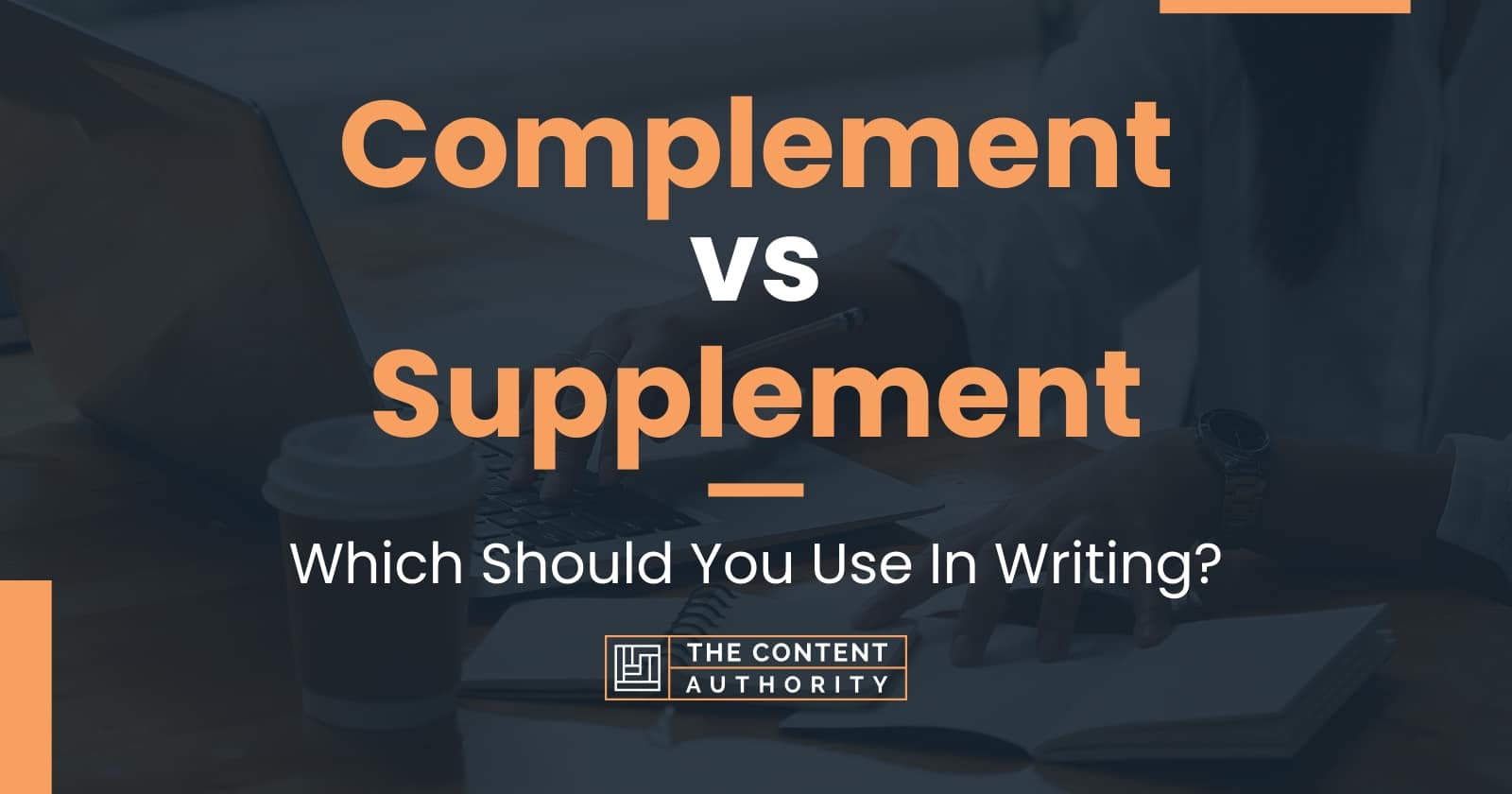 Complement vs Supplement Which Should You Use In Writing?
