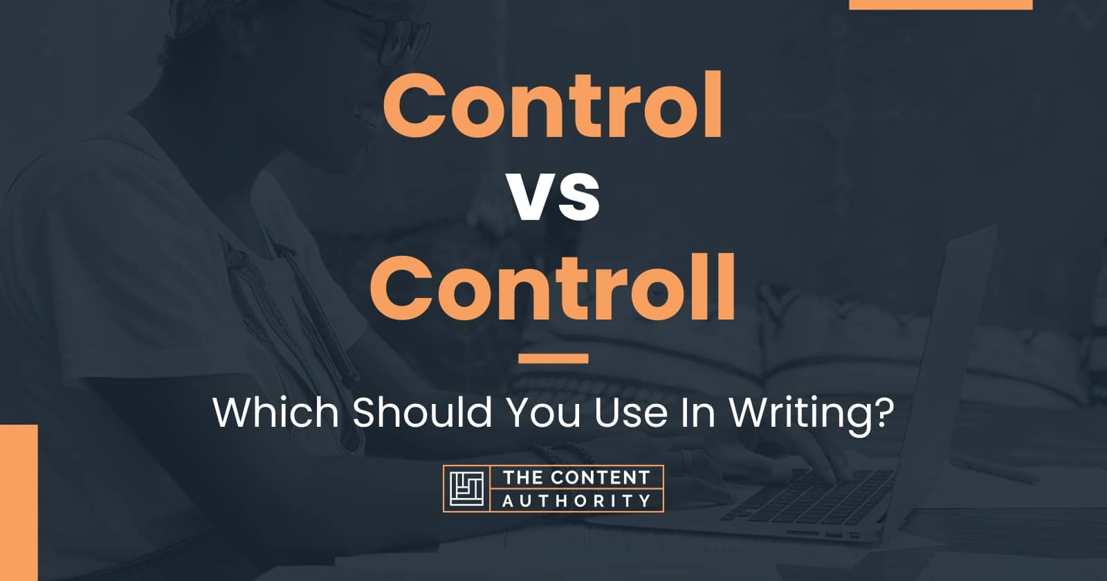 Control vs Controll Which Should You Use In Writing?