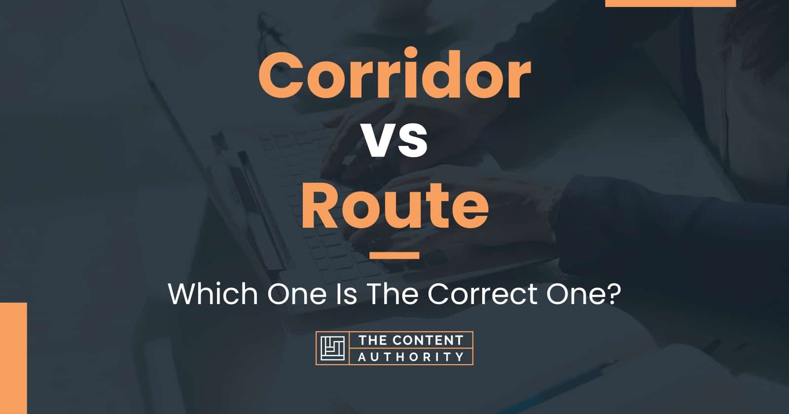 Corridor vs Route Which One Is The Correct One?