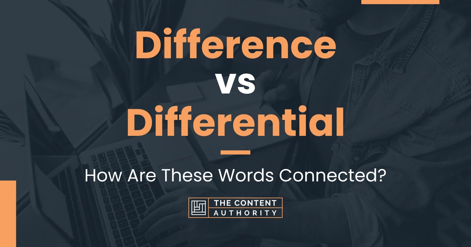 Difference vs Differential How Are These Words Connected?