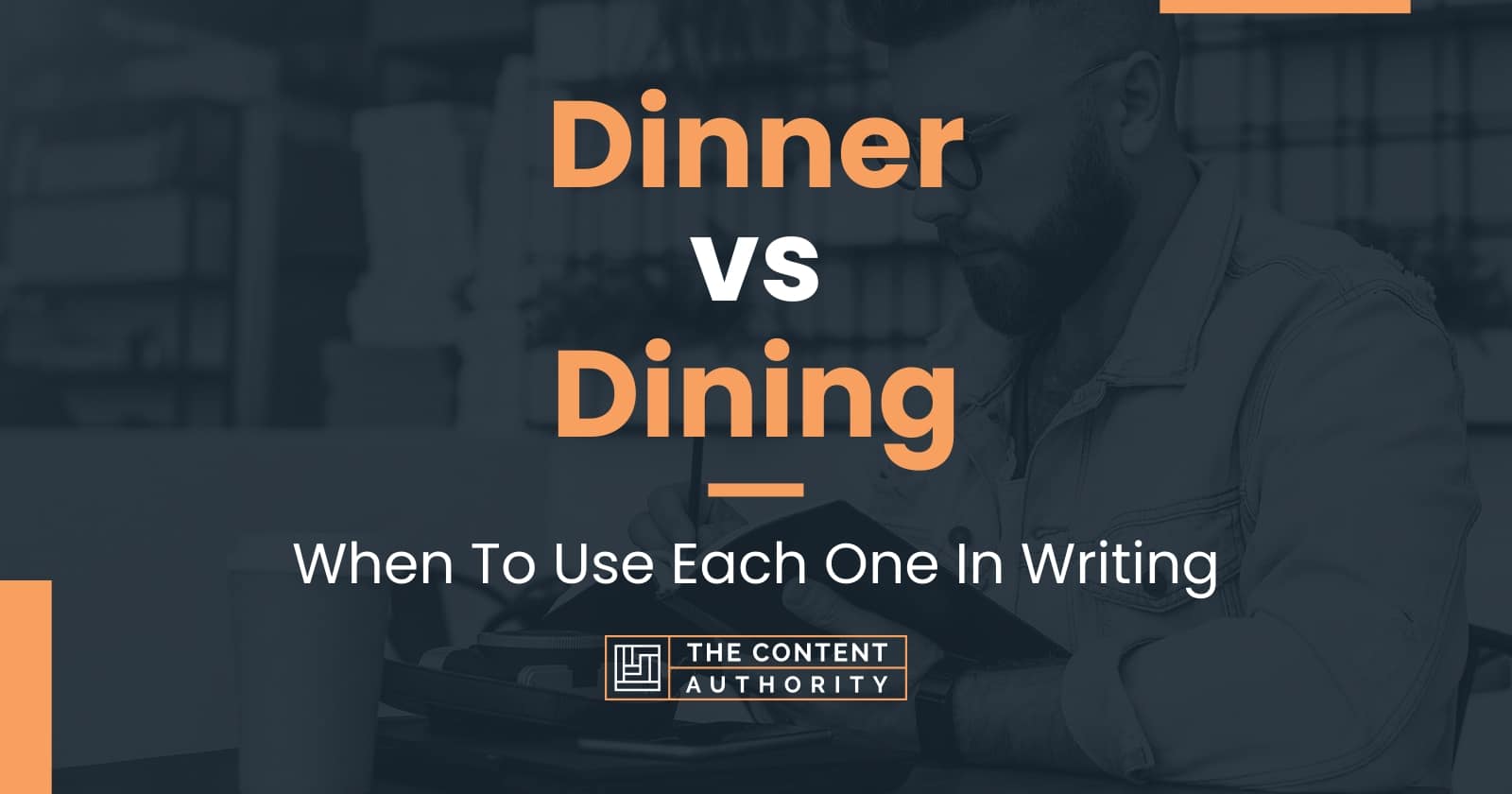 Dinner vs Dining When To Use Each One In Writing