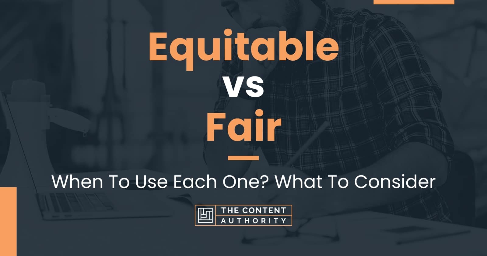 Equitable vs Fair When To Use Each One? What To Consider