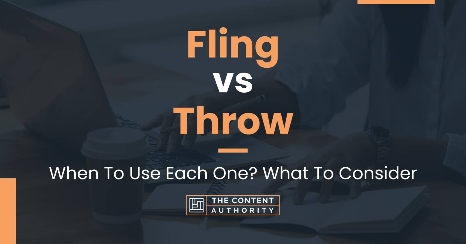 Fling vs Throw When To Use Each One? What To Consider