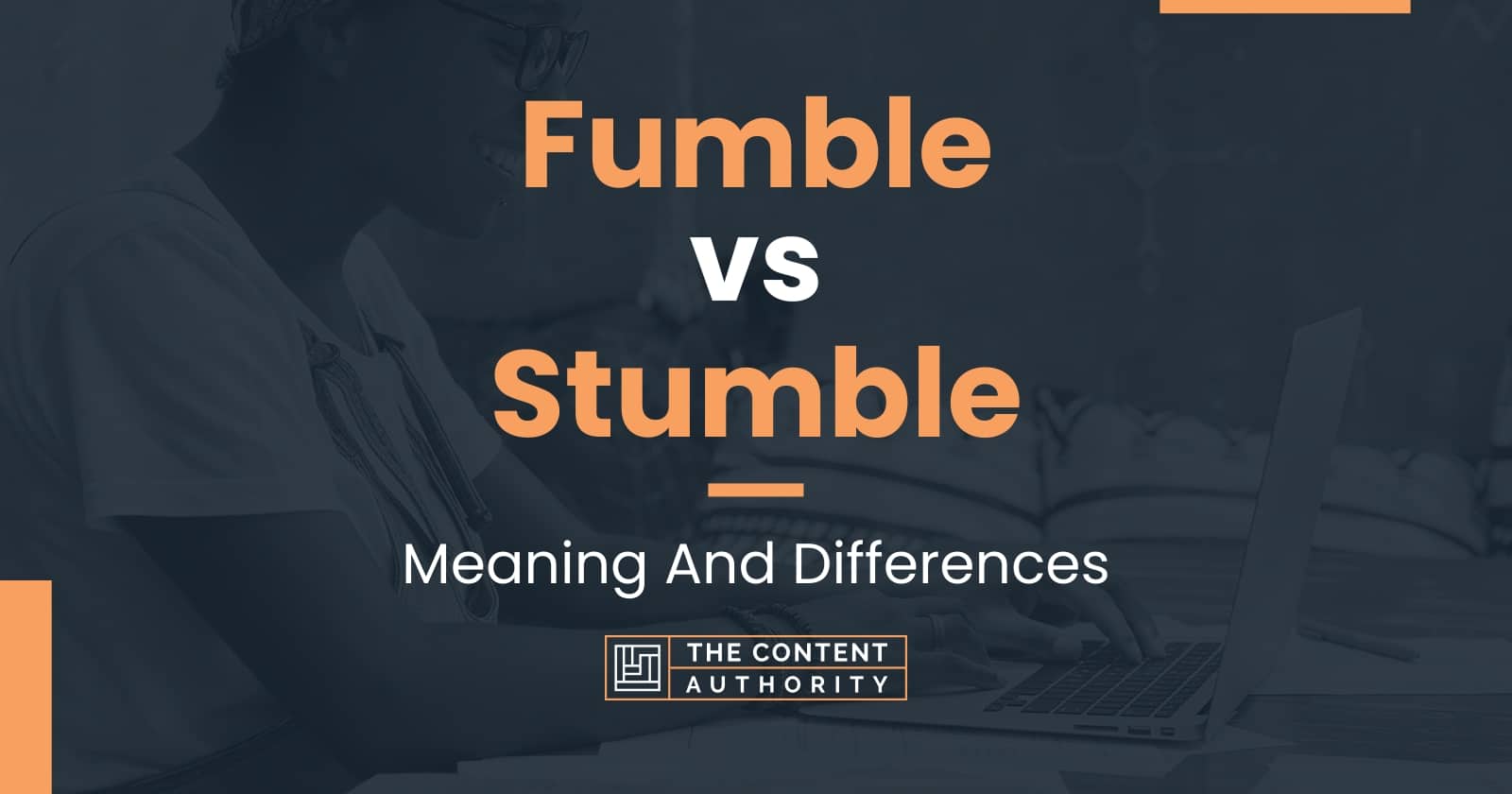 Fumble vs Stumble Meaning And Differences(09)