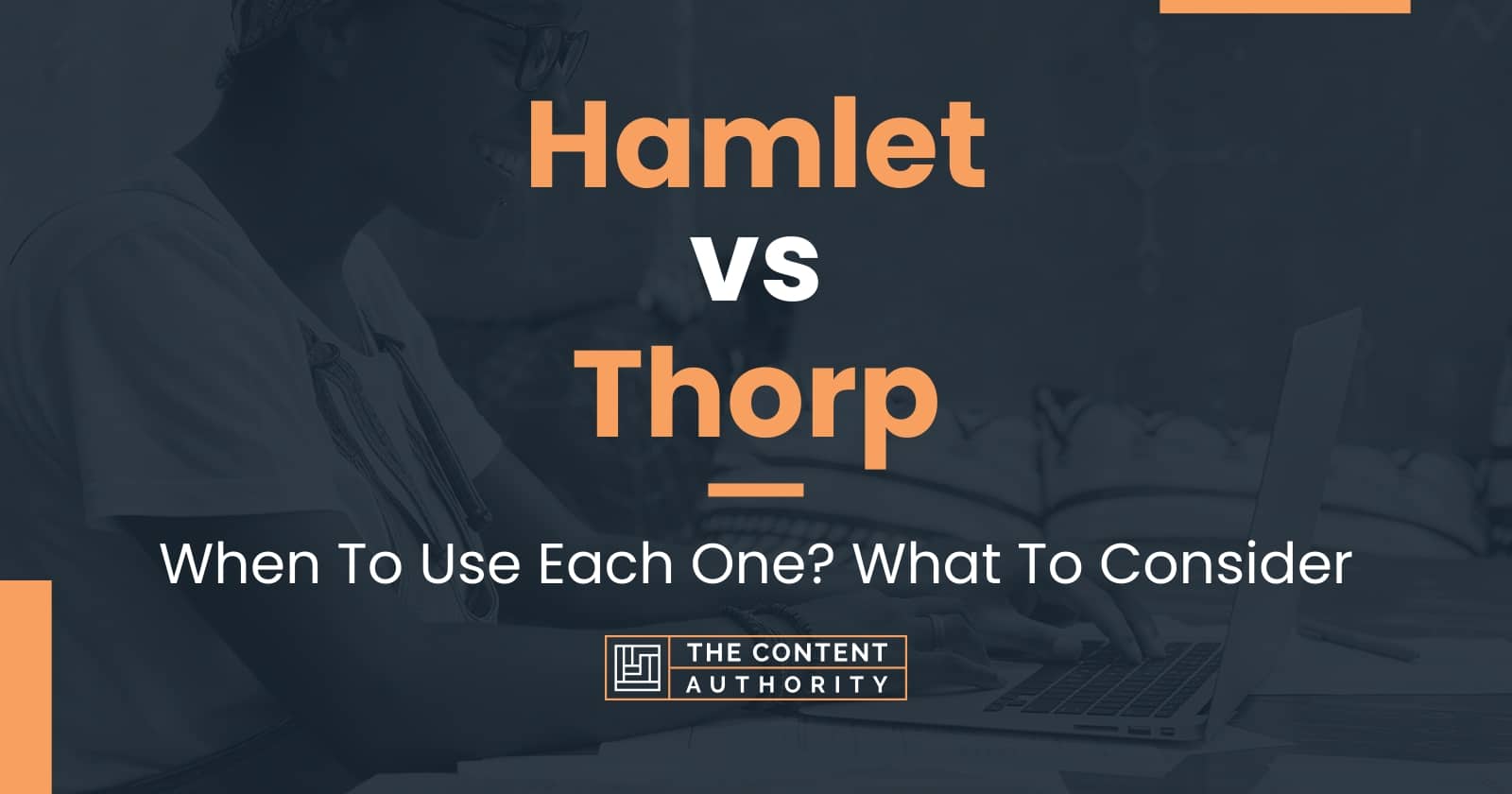 Hamlet vs Thorp When To Use Each One? What To Consider