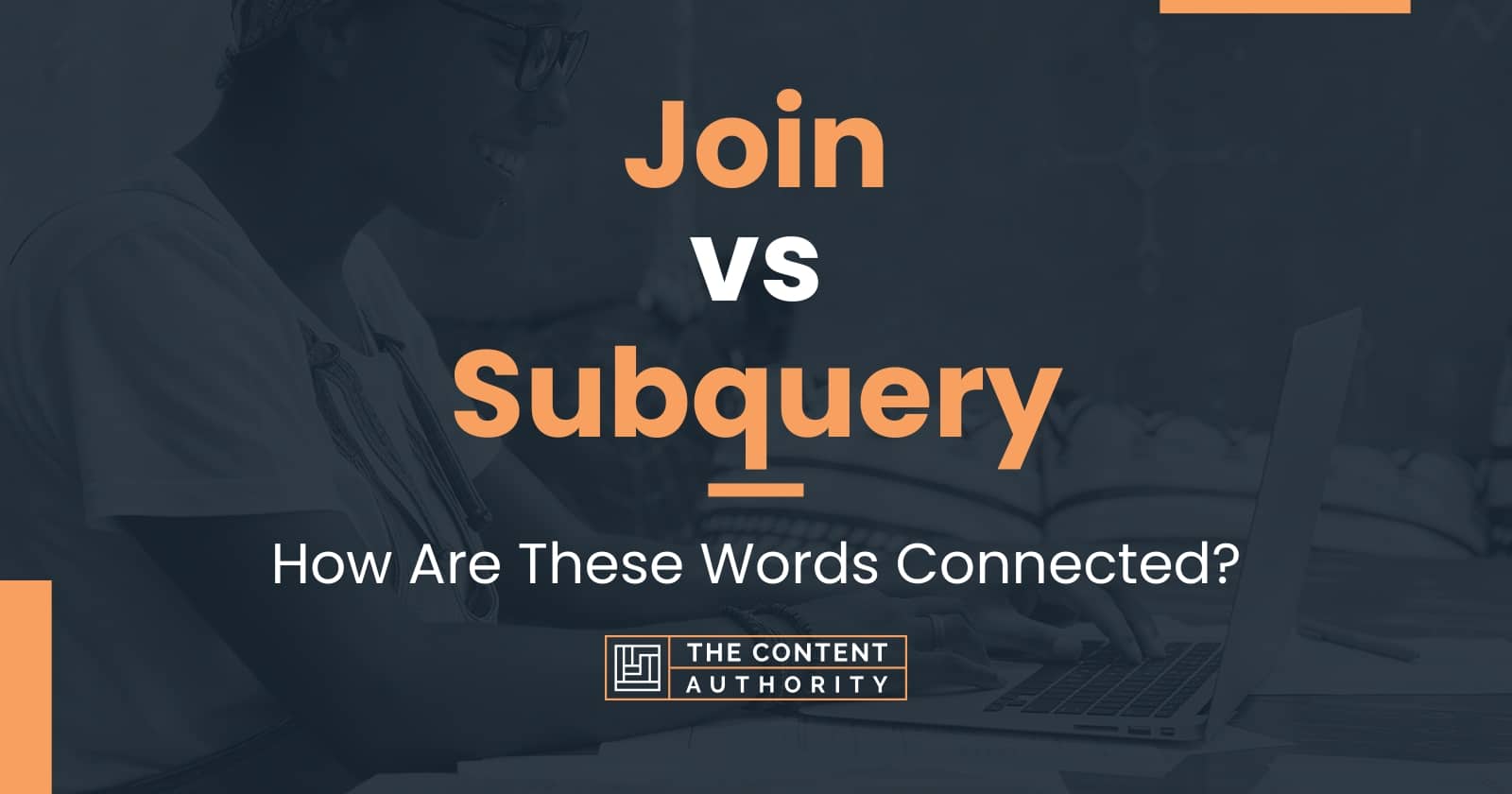 Join vs Subquery How Are These Words Connected?