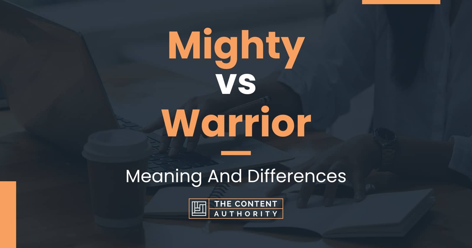 Mighty vs Warrior Usage Guidelines and Popular Confusions