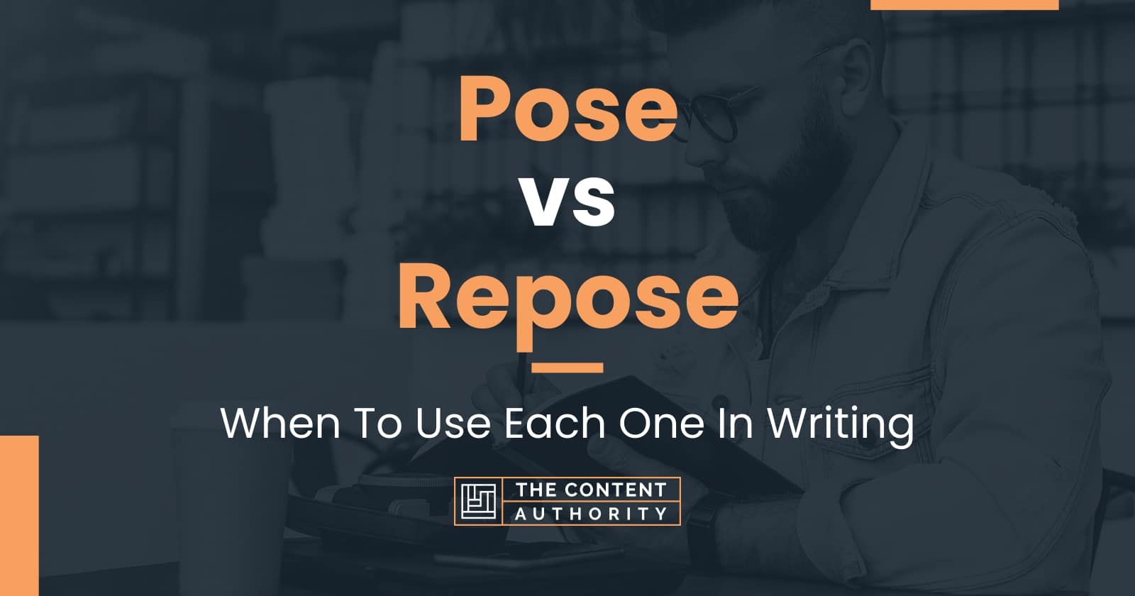 Pose vs Repose When To Use Each One In Writing