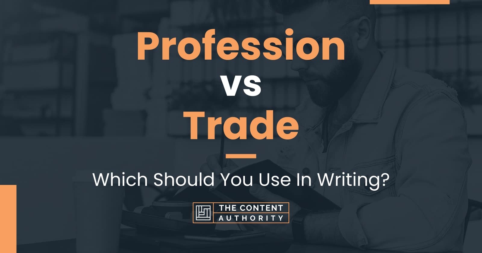 Profession vs Trade Which Should You Use In Writing?