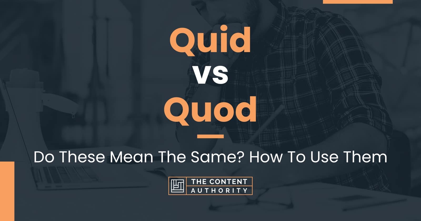 Quid vs Quod Do These Mean The Same? How To Use Them