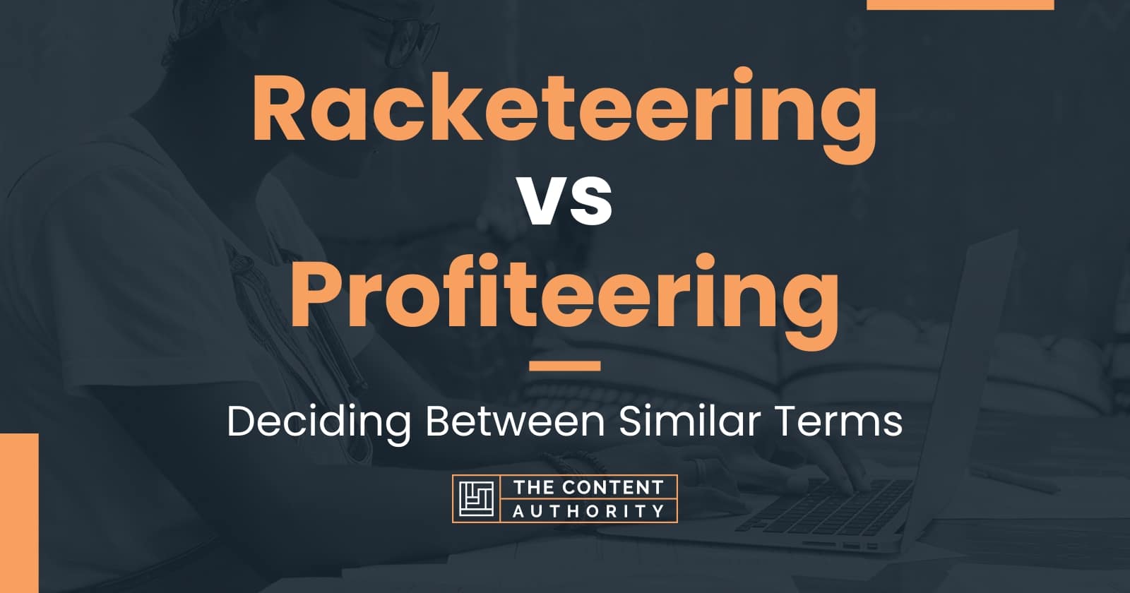Racketeering vs Profiteering Deciding Between Similar Terms
