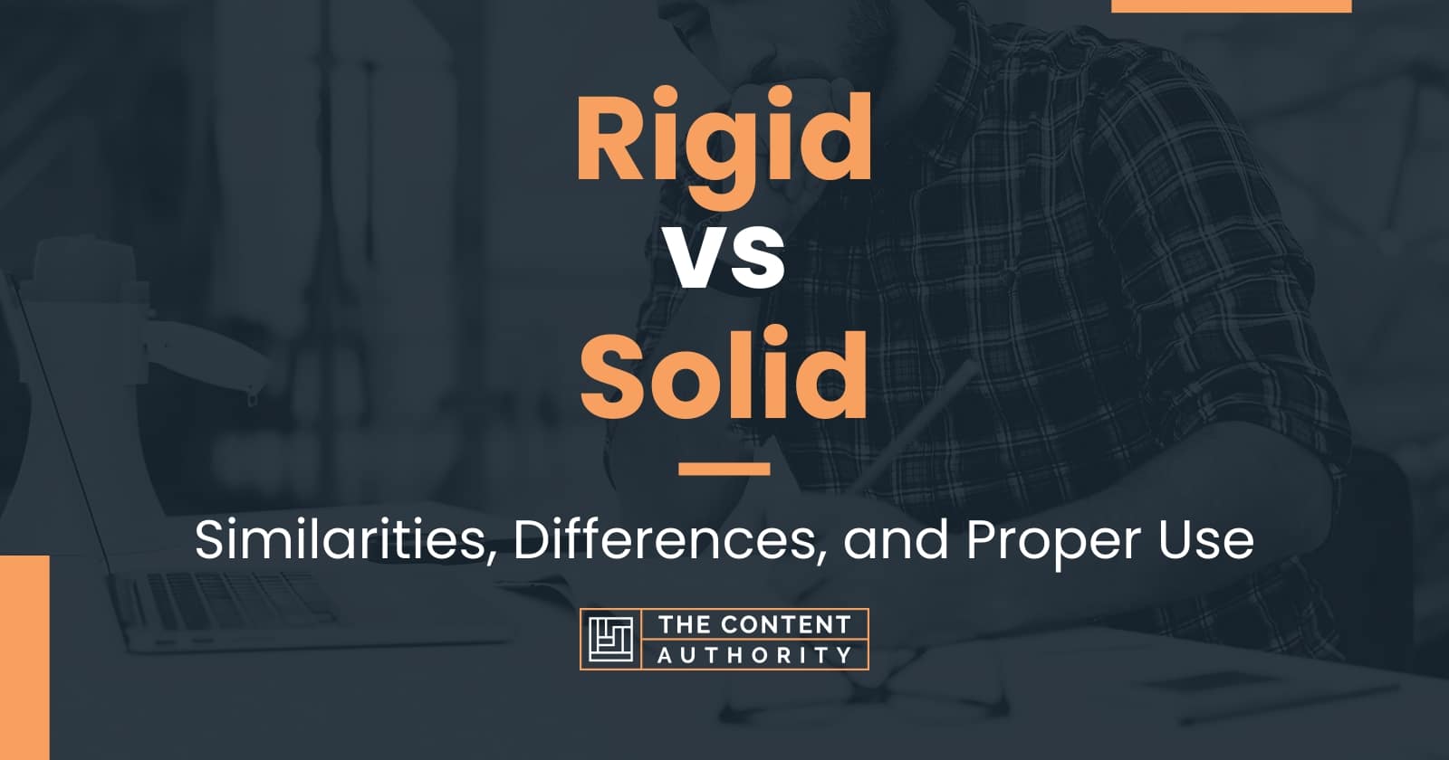 Rigid vs Solid Similarities, Differences, and Proper Use