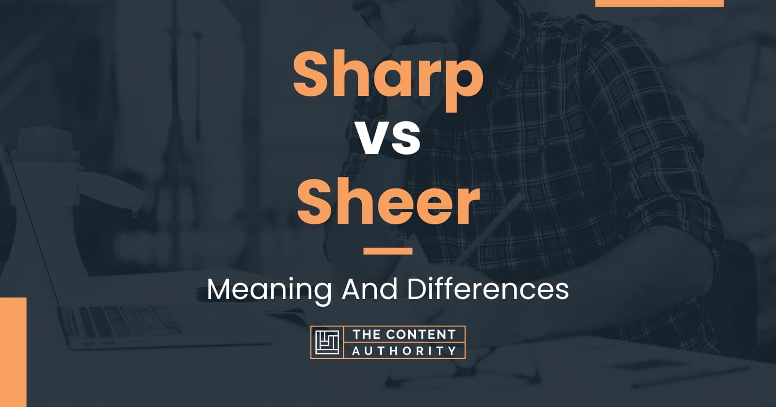 Sharp vs Sheer Meaning And Differences