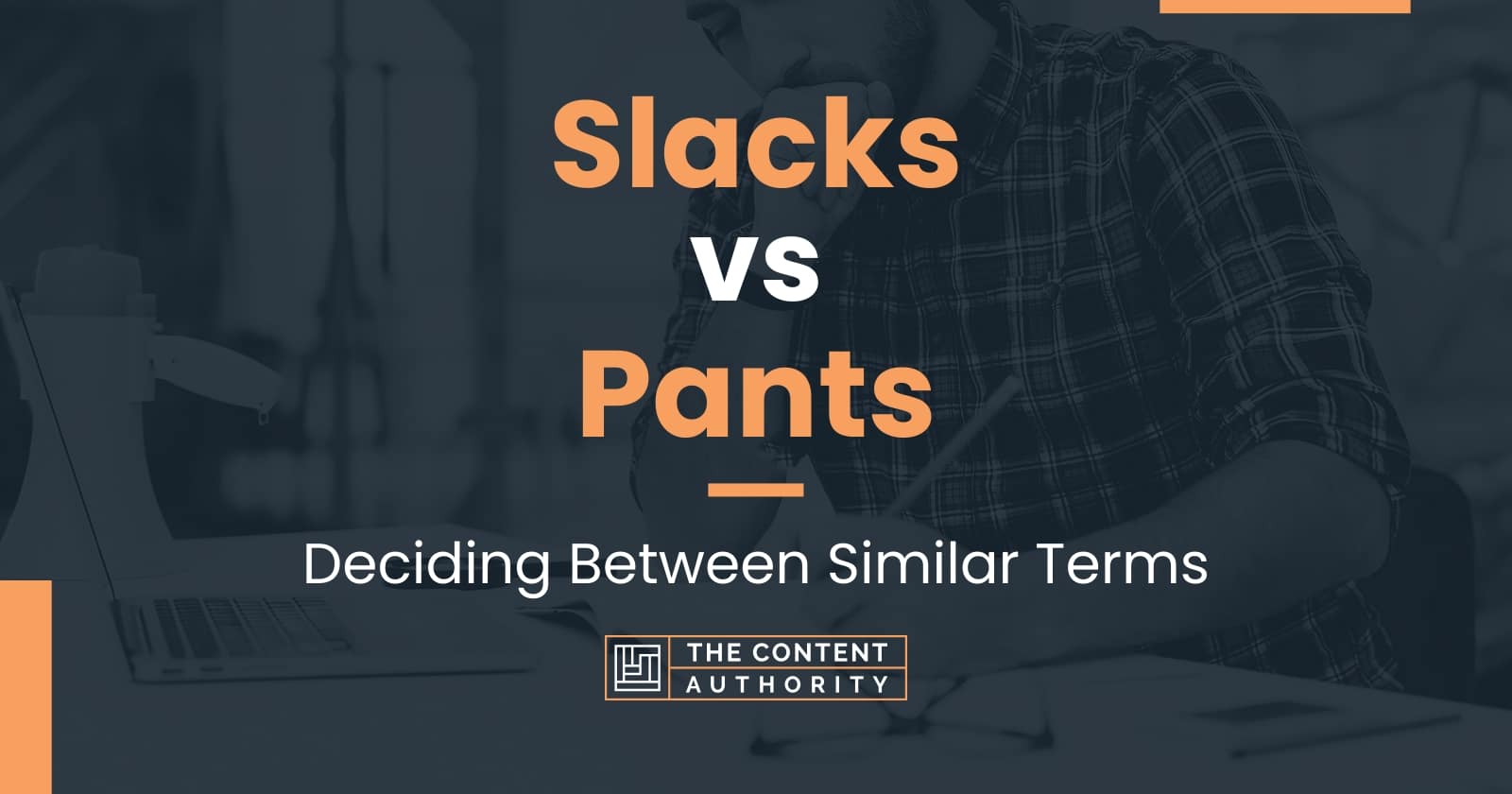 Slacks vs Pants Deciding Between Similar Terms
