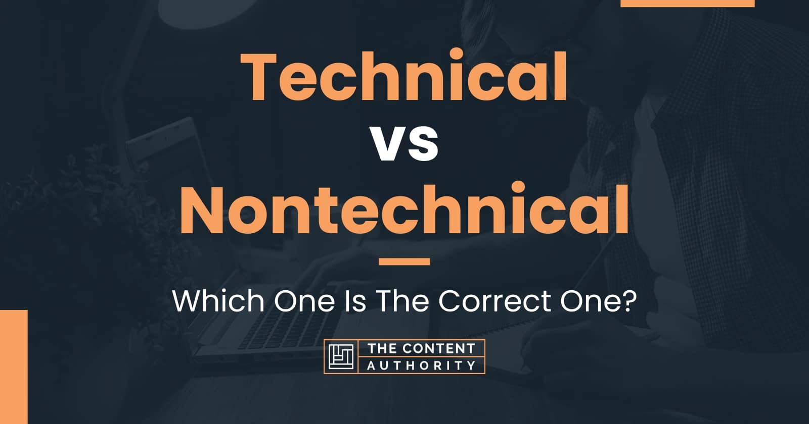 Technical vs Nontechnical Which One Is The Correct One?