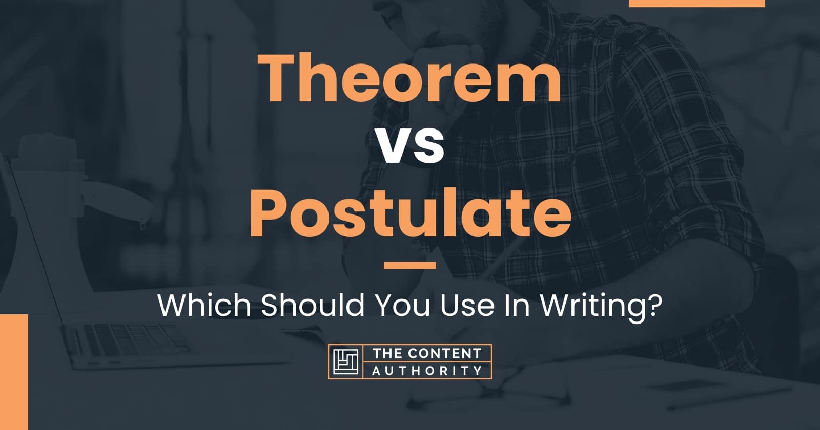 Theorem vs Postulate Which Should You Use In Writing?