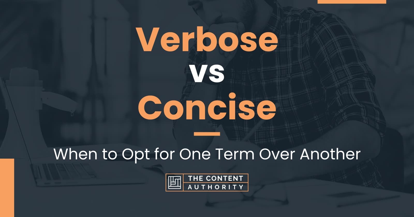 Verbose vs Concise When to Opt for One Term Over Another