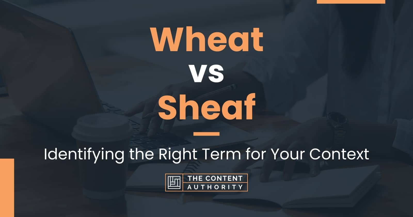 Wheat vs Sheaf Identifying the Right Term for Your Context