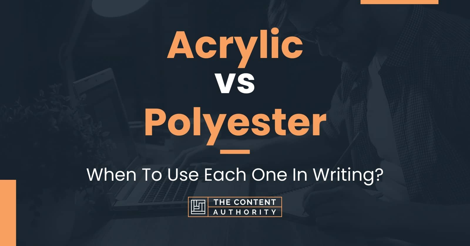 Acrylic vs Polyester When To Use Each One In Writing?