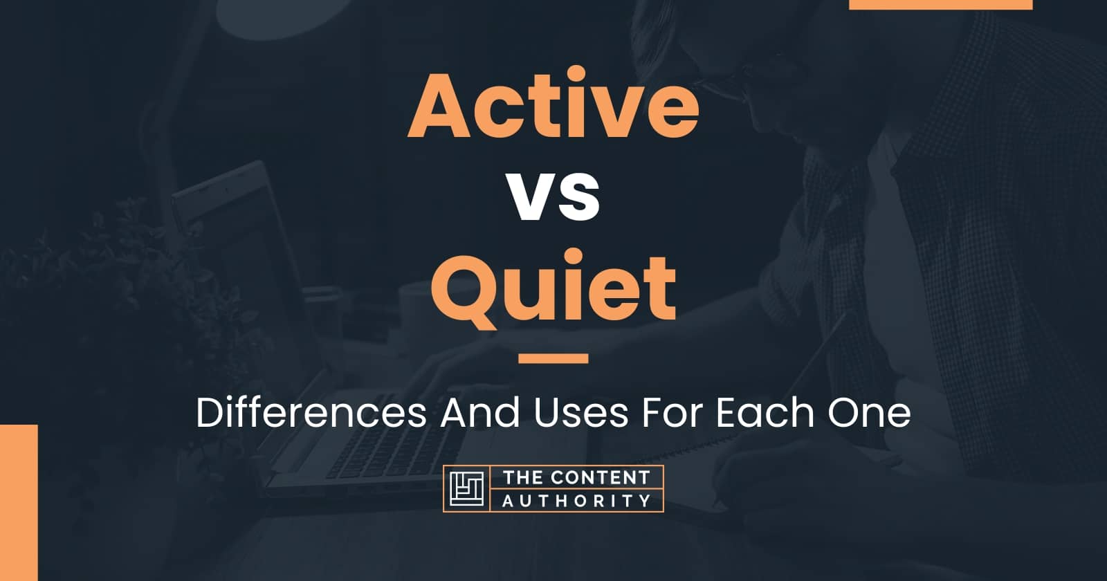 Active vs Quiet Differences And Uses For Each One