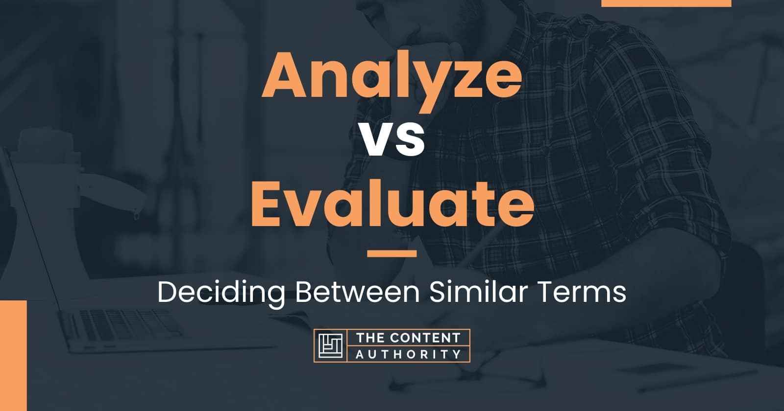 Analyze vs Evaluate Deciding Between Similar Terms