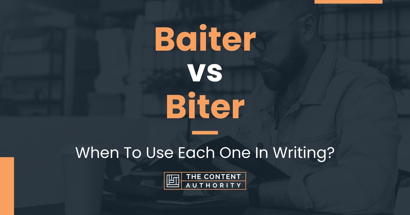 Baiter vs Biter When To Use Each One In Writing?