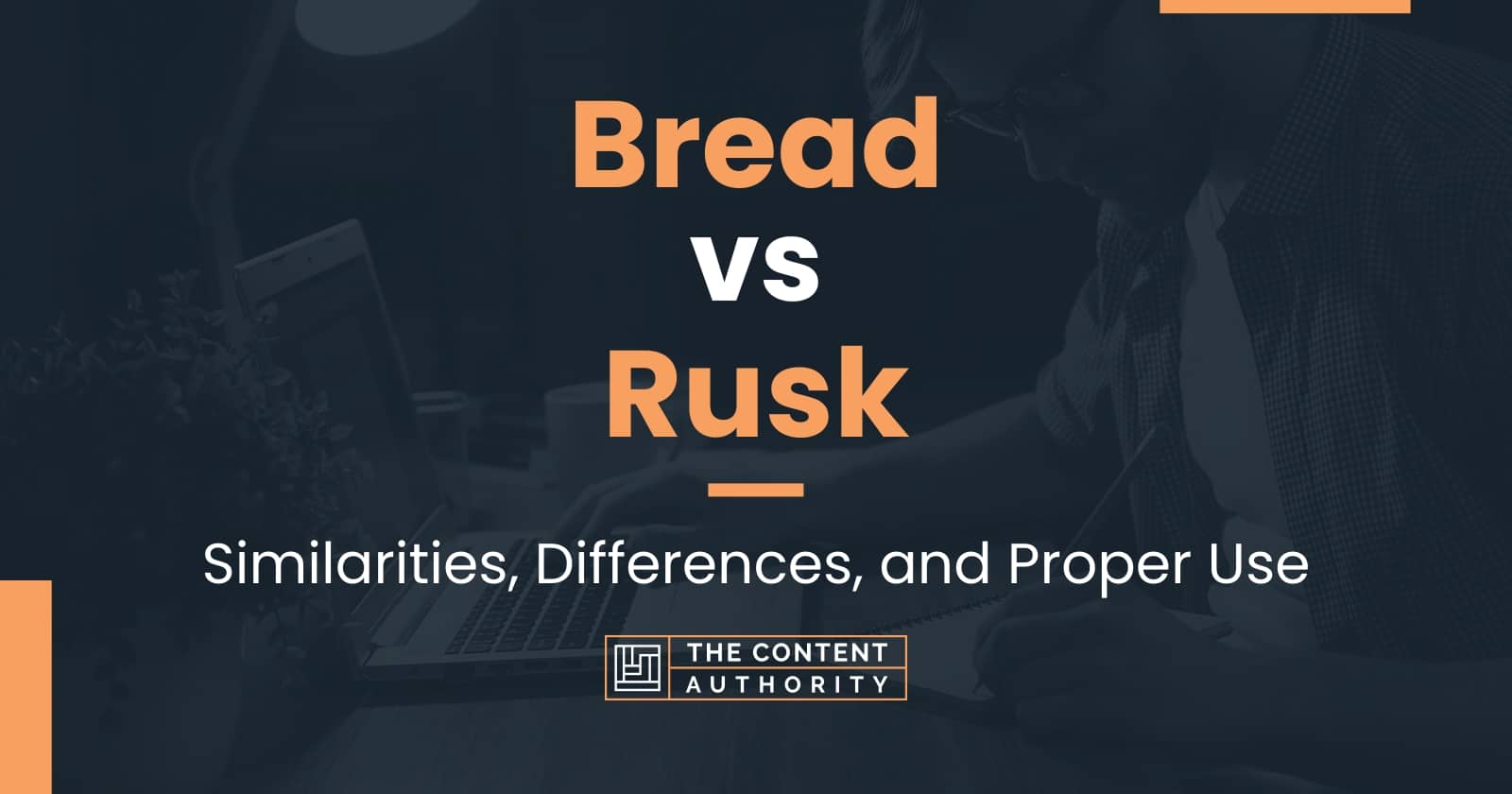 Bread vs Rusk Similarities, Differences, and Proper Use