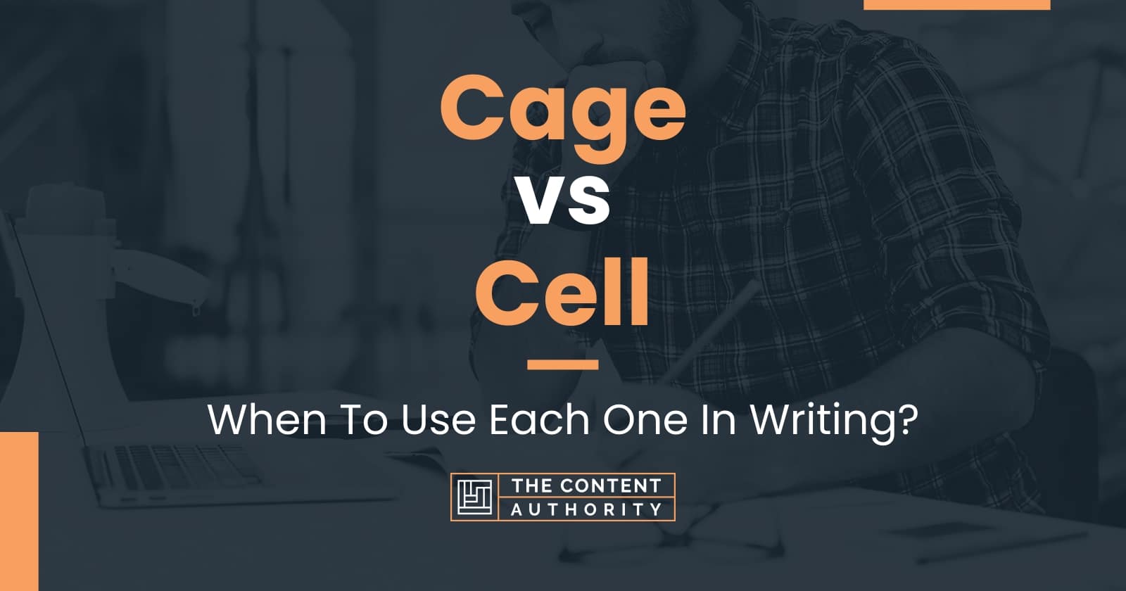 Cage vs Cell When To Use Each One In Writing?