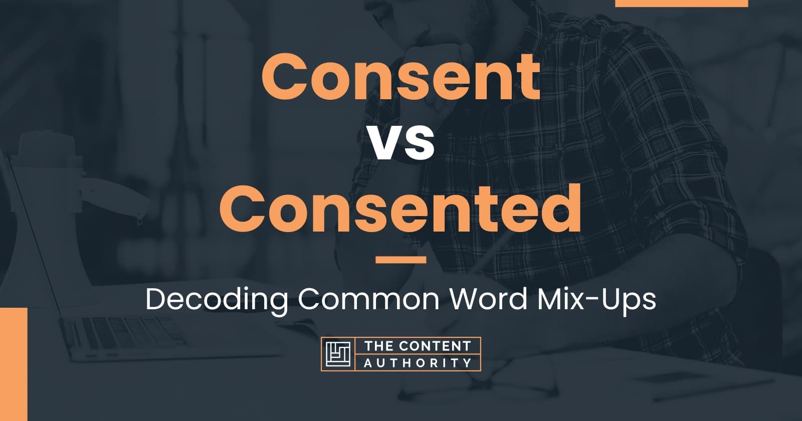 Consent vs Consented Decoding Common Word MixUps