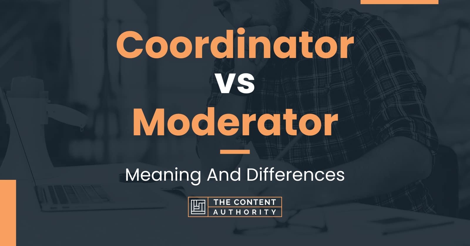Coordinator vs Moderator Meaning And Differences
