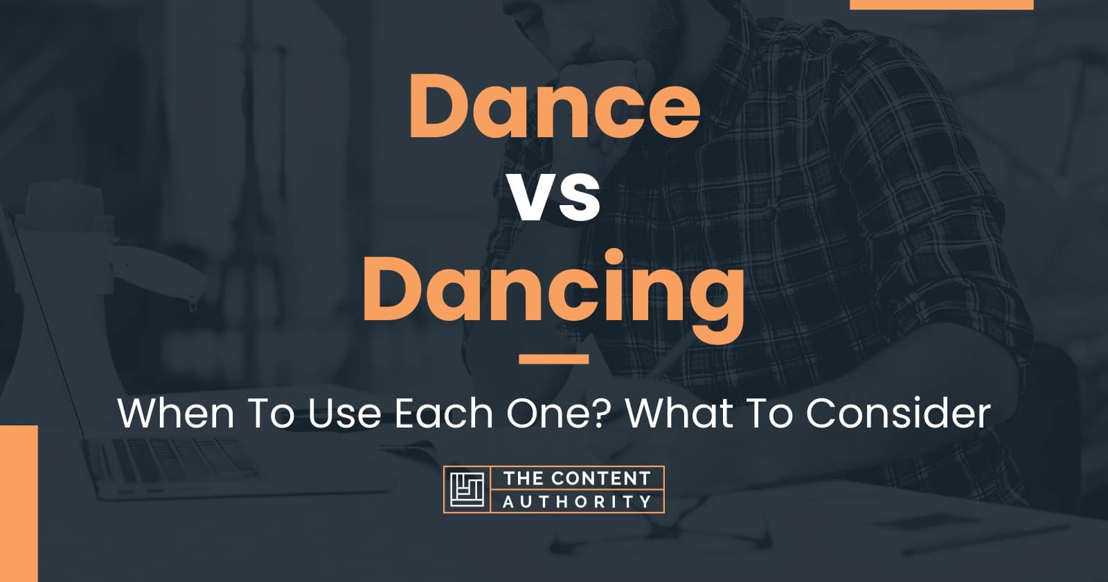 Dance vs Dancing When To Use Each One? What To Consider